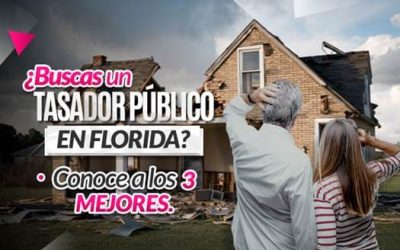 ¿Buscas un Tasador Público en Florida? Conoce a los 3 Mejores