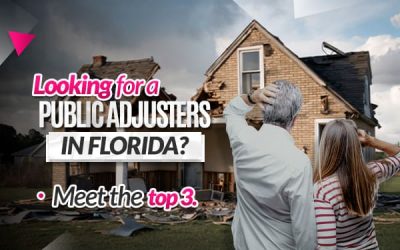 Looking for a Public Adjuster in Florida? Discover the Top 3