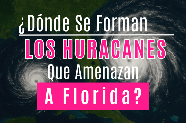 ¿Dónde se forman los huracanesque amenazan a Florida?