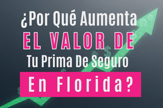 ¿Por qué aumenta el valor de tuprima de seguro en Florida?